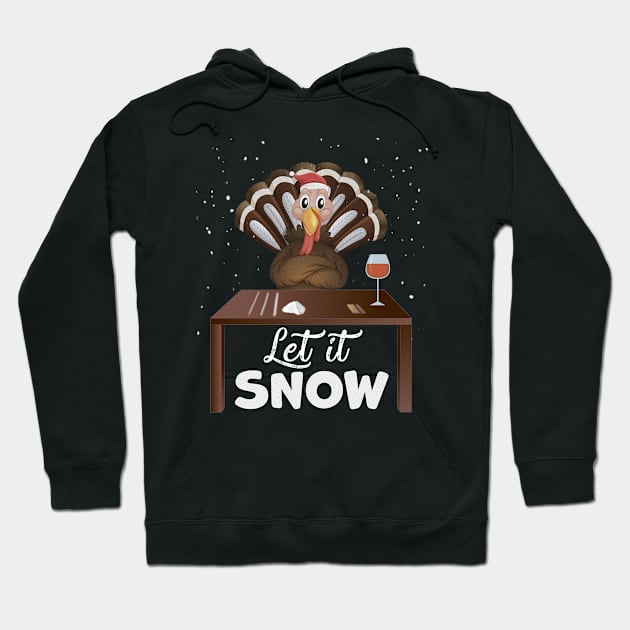 Let It Snow Turkey Cocaine Xmas Gift Hoodie by magazin